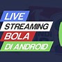 Live Fafa Hari Ini Bola Live Malam Ini Live Streaming